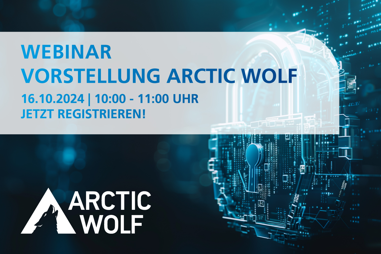 Webinar: Innovative Lösungen für mehr Cybersicherheit mit Arctic Wolf